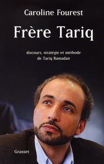 Frère Tariq - discours, stratégie et méthode de Tariq Ramadan