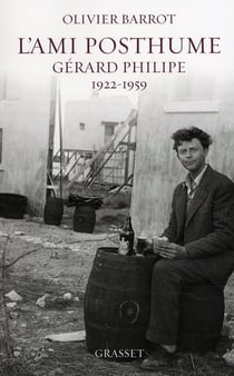 L'ami posthume - Gérard Philipe, 1922-1959