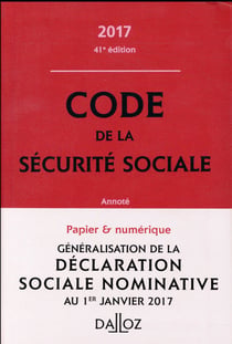 CODE DE LA SECURITE SOCIALE 2017, ANNOTE