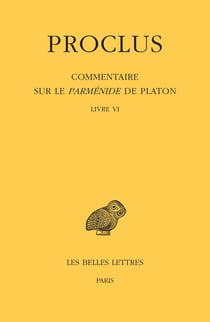 Commentaire sur le Parménide de Platon Tome 6 - livre VI