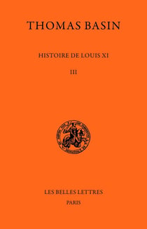 Histoire de Louis XI Tome 3 - 1477-1483, livres VIi et VII