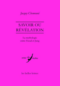 Savoir ou révélation - la mythologie entre Freud et Jung