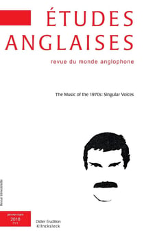 Études anglaises - N°1/2018 : The Music of the 1970s: Singular Voices