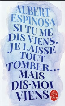 Si tu me dis viens, je laisse tout tomber... mais dis-moi viens