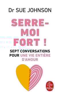 Serre-moi fort ! sept conversations pour une vie entière d'amour