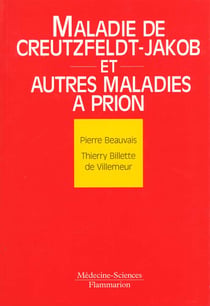 Maladie de creutzfeldjakob et autres maladies a prion pour tout comprendre sur la maladie de la vach