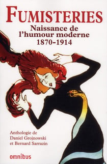Fumisteries - naissance de l'humour moderne, 1870-1914