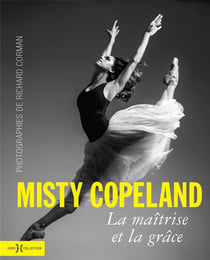 Misty Copeland - la maîtrise et la grâce