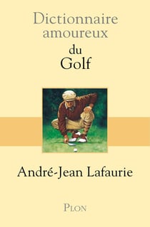 Dictionnaire amoureux : du golf
