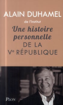 Une histoire personnelle de la Ve république