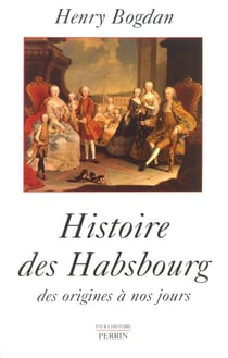 Histoire des Habsbourg des origines à nos jours