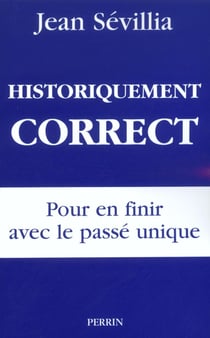 Historiquement correct : Pour en finir avec le passé unique