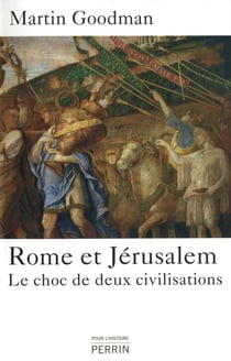 Rome et Jérusalem - le choc de deux civilisations
