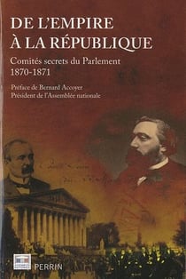 De l'empire à la république - comités secrets du parlement 1870-1871