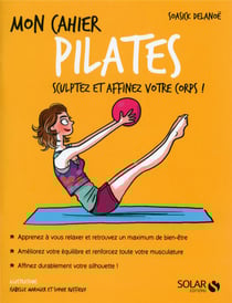 Mon cahier : pilates - sculptez et affinez votre corps !
