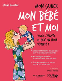 Mon cahier : mon bébé et moi