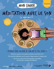 Mon cahier : méditation avec le son
