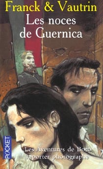 Les aventures de Boro, reporter photographe Tome 3 : les noces de Guernica