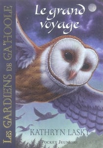 Les Gardiens De Ga'Hoole Tome 2 : Le Grand Voyage