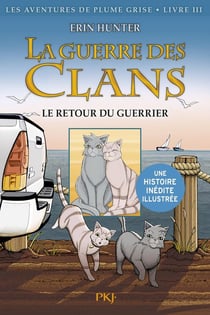 La guerre des clans - les aventures de Plumes Grise Tome 3 : le retour du guerrier