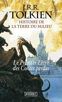 Histoire de la terre du Milieu Tome 1 : le livre des contes perdus