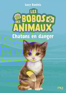 Les bobos des animaux Tome 1 : chatons en danger