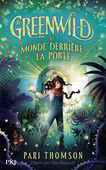 Greenwild Tome 1 : Le monde derrière la porte