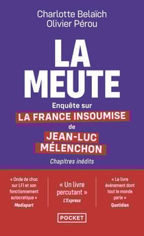La Meute : Enquête sur La France insoumise de Jean-Luc Mélenchon