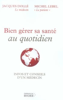 Bien gerer sa sante au quotidien - infos et conseils d'un medecin