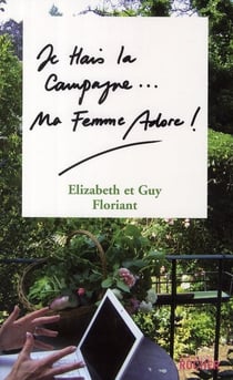 Je hais la campagne, ma femme adore !