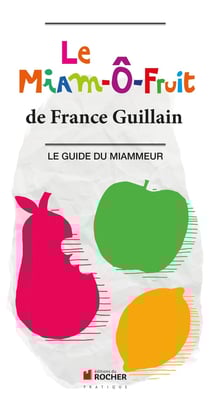 Le miam o fruit le guide du miammeur