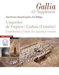 Supplément Gallia Tome 61 - l'aqueduc romain de Carhaix