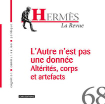 Hermès n.68 : l'altérité à l'épreuve de l'être informationnel