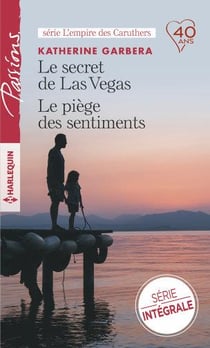 L'empire des Caruthers Tome 1 et Tome 2 - le secret de Las Vegas - le piège des sentiments