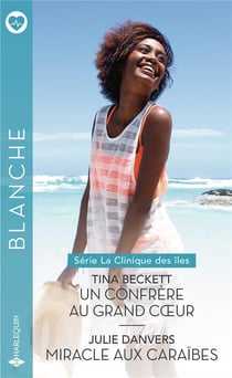 La clinique des îles Tome 1 : un confrère au grand coeur - la clinique des îles Tome 2 : miracle aux Caraïbes