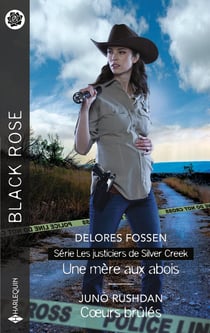 Les justiciers de Silver Creek Tome 4 : Une mère aux abois - Coeurs brûlés