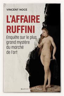 L'affaire Ruffini - enquête sur le plus grand mystère du marché de l'art