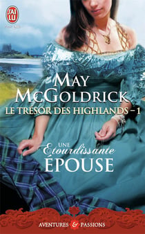 Le trésor des Highlands Tome 1 - une étourdissante épouse