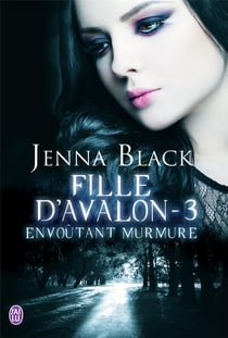 Fille d'avalon - t03 - envoutant murmure