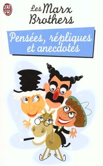 Pensees, repliques et anecdotes - les marx brothers