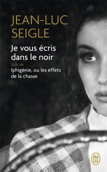Je vous écris dans le noir : Iphigénie, ou les effets de la chasse