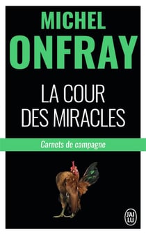 La cour des miracles - carnets de campagne