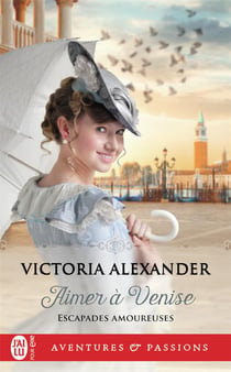 Escapades amoureuses Tome 2 : aimer à Venise