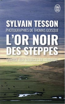 L'or noir des steppes : voyage aux sources de l'énergie