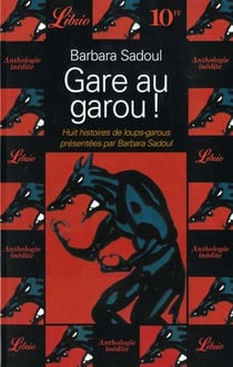 Gare au garou ! - huit histoires de loups-garous