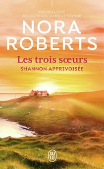 Les trois soeurs, 3 : Shannon apprivoisée (Tome 3)