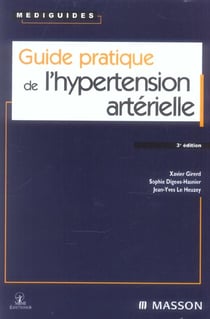 Guide pratique de l'hypertension arterielle (3e edition)