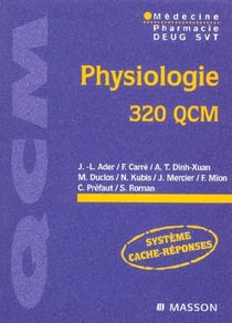 Physiologie - 320 QCM : Pour préparer l'UE 2, L'UE 3a et l'UE 3b