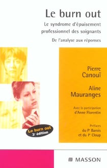 Le burn out - le syndrome d'epuisement professionnel des soignants - de l'analyse aux reponses (3e edition)