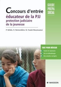 Concours d'entrée - éducateur de la PJJ, protection judiciaire de la jeunesse (2e édition)